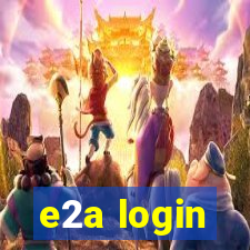 e2a login